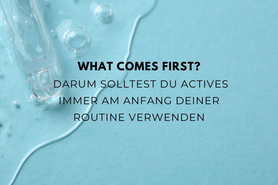 Beitragsbild zum Blogartikel über die richtige Reihenfolge von Actives in der Skincare Routine
